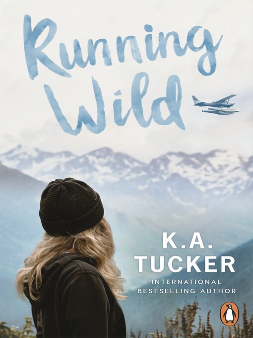 Title details for Running Wild by K.A. Tucker - Available
